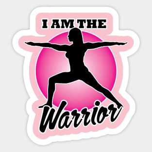 I am the warrior Sticker